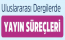 Uluslararası Dergilerde Yayın Süreçleri