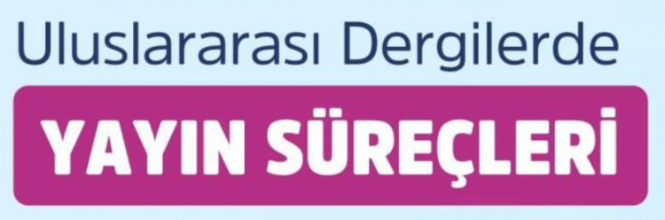 Uluslararası Dergilerde Yayın Süreçleri